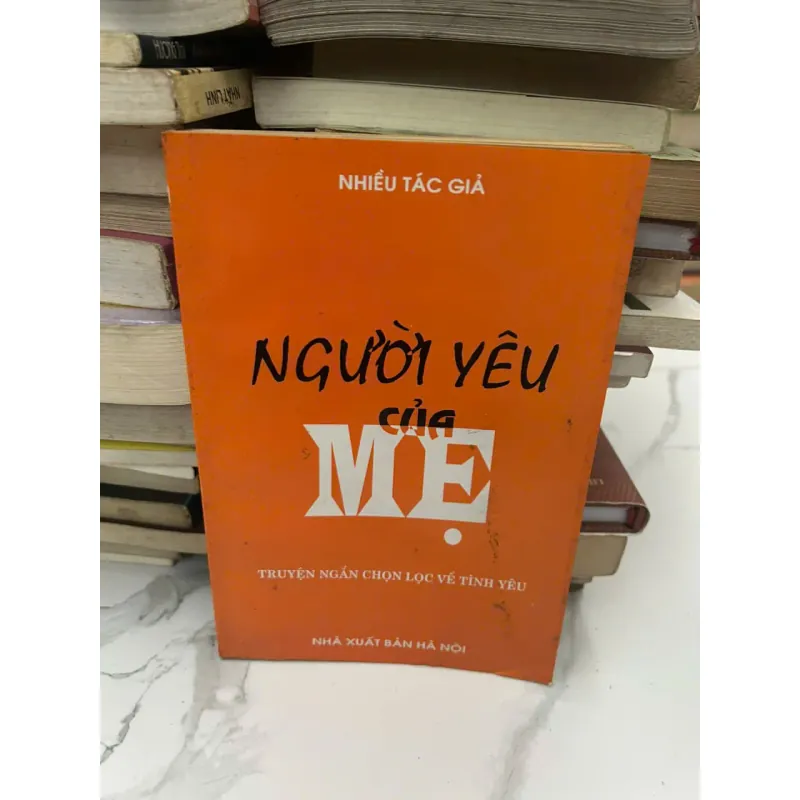 Người yêu của Mẹ - (Nhiều tác giả) - Tuyển tập truyện ngắn 654616