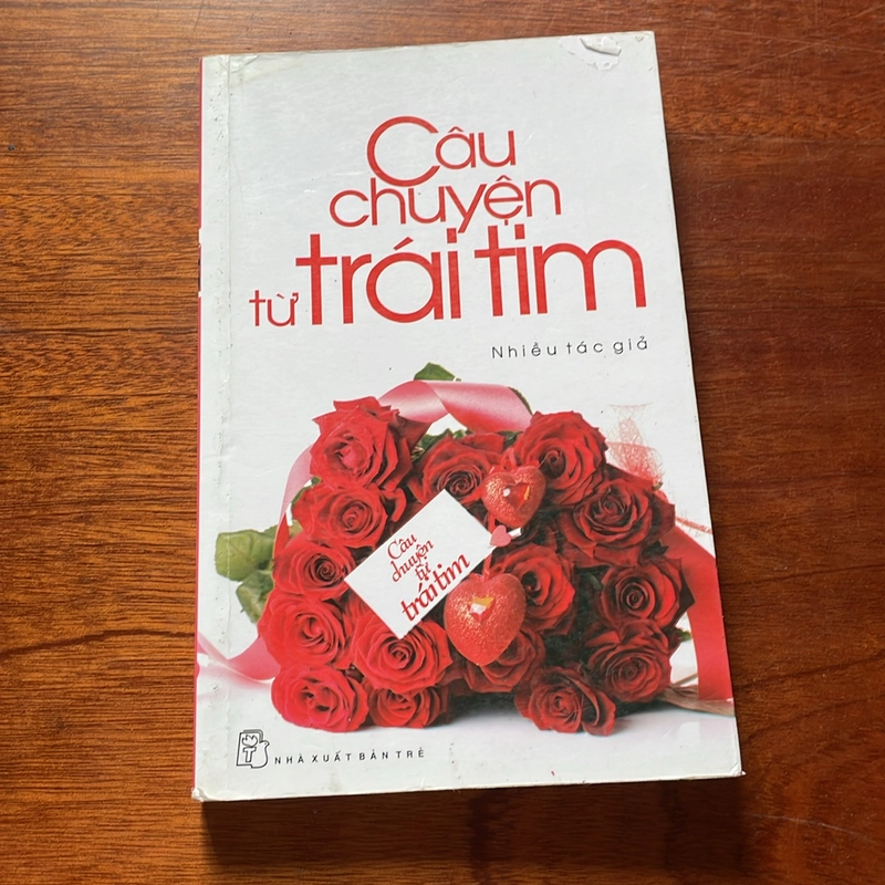 II Tựa sách: Câu Chuyện Từ Trái Tim - Nhiều Tác Giả - 2012 509904