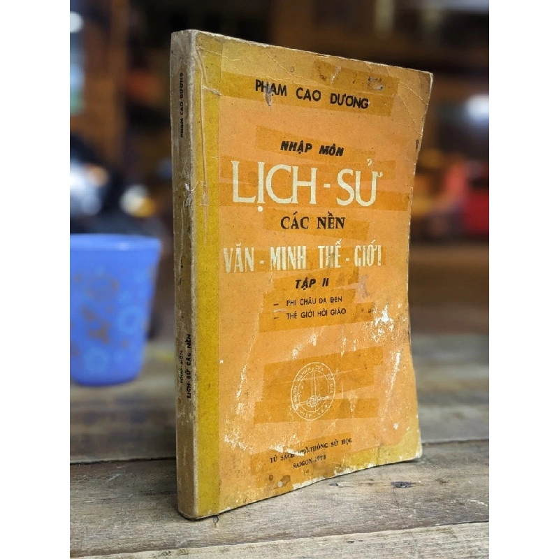 Nhập môn lịch sử các nền văn minh thế giới - Phạm Cao Dương ( trọn bộ 2 tập ) 128232