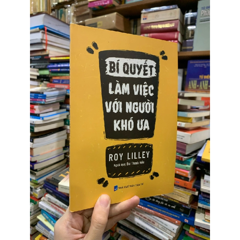 Bí quyết làm việc với người khó ưa - Roy Lilley 326490