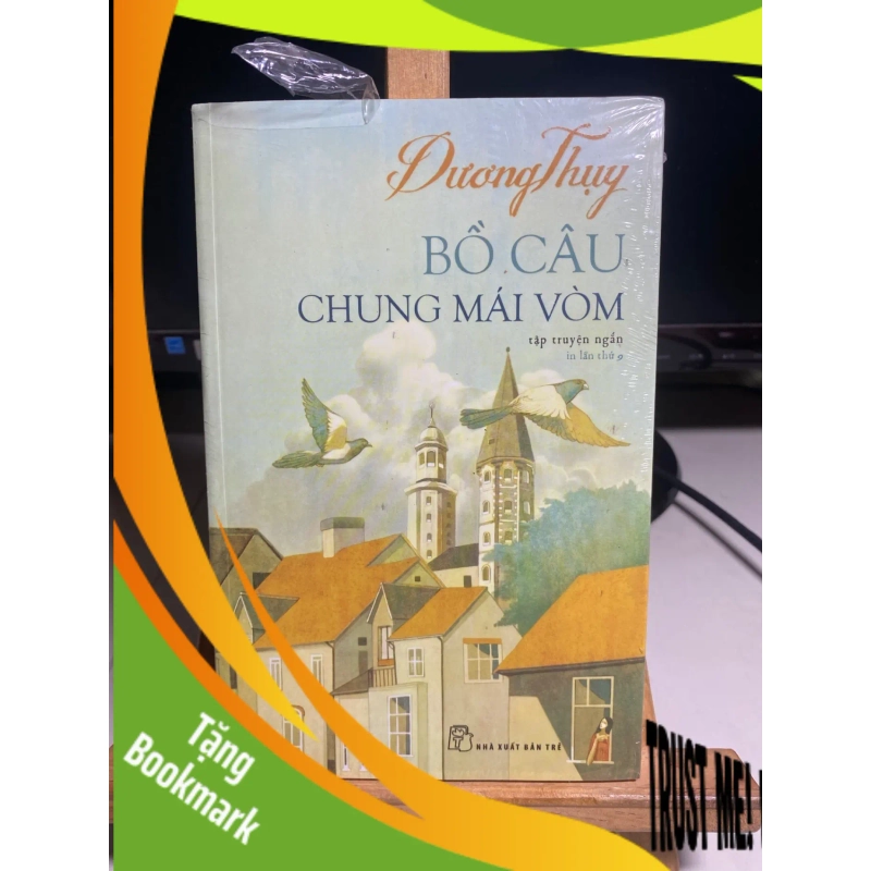 (TẶNG BOOKMARK) Bồ Câu Chung Mái Vòm ( in lần thứ 9) - Dương Thuỵ Sách văn học RBK0302 939912