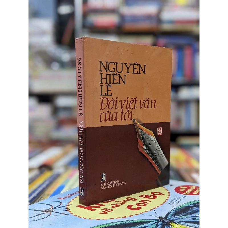 Cuộc đời viết văn của tôi - Nguyễn Hiến Lê 124258