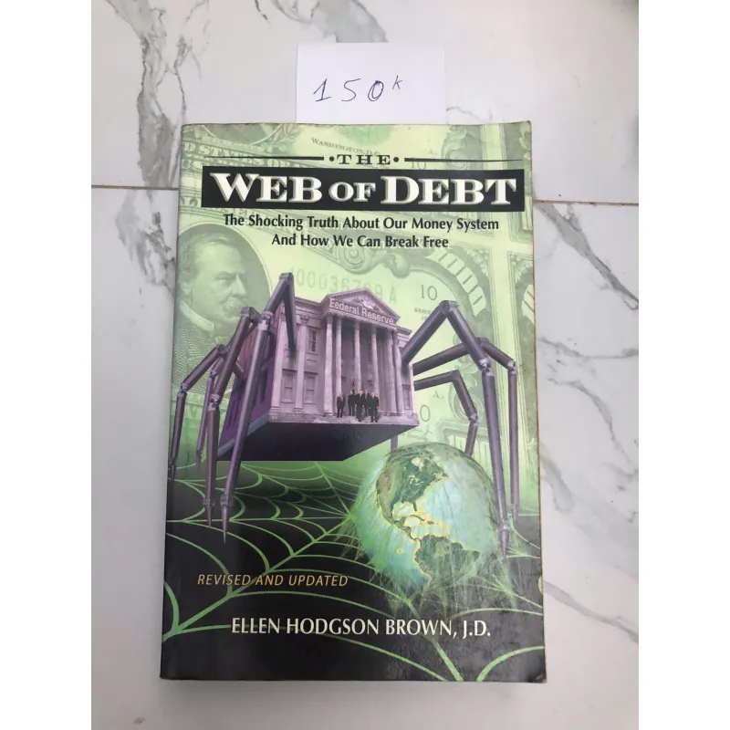 The Web of Debt: The Shocking Truth About Our Money System And How We Can Break Free 602147