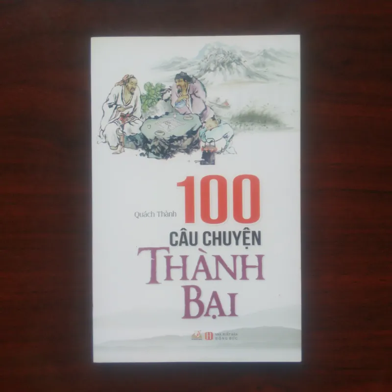 [Sách Bài Học Cuộc Sống] 100 Câu Chuyện Thành Bại (Quách Thành) 925492