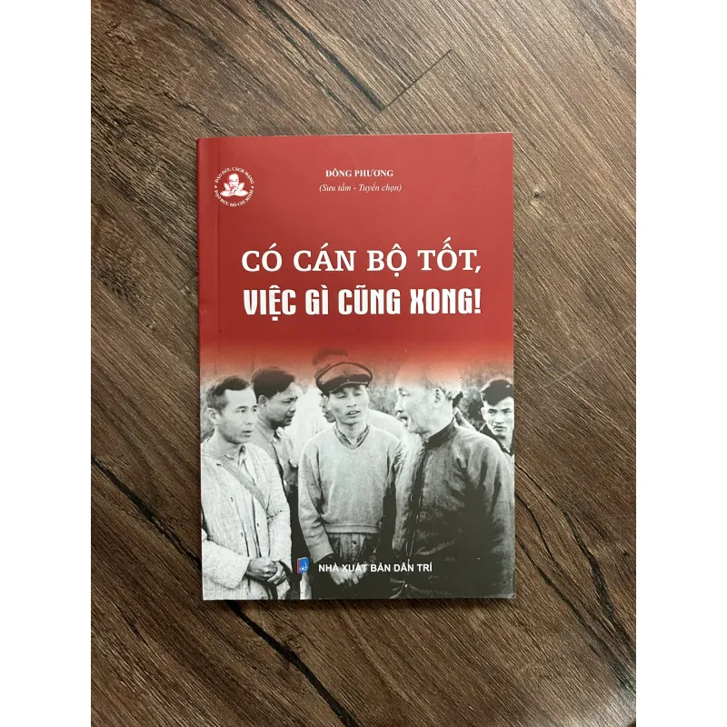 Có Cán Bộ Tốt, Việc Gì Cũng Xong! – Đông Phương (sưu tầm, tuyển chọn) 739633