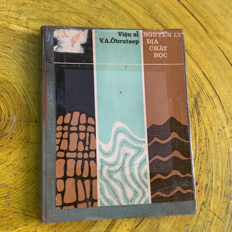 NGUYÊN LÝ ĐỊA CHẤT HỌC - VIỆN SĨ V.A. ÔBRUTSEP 738268