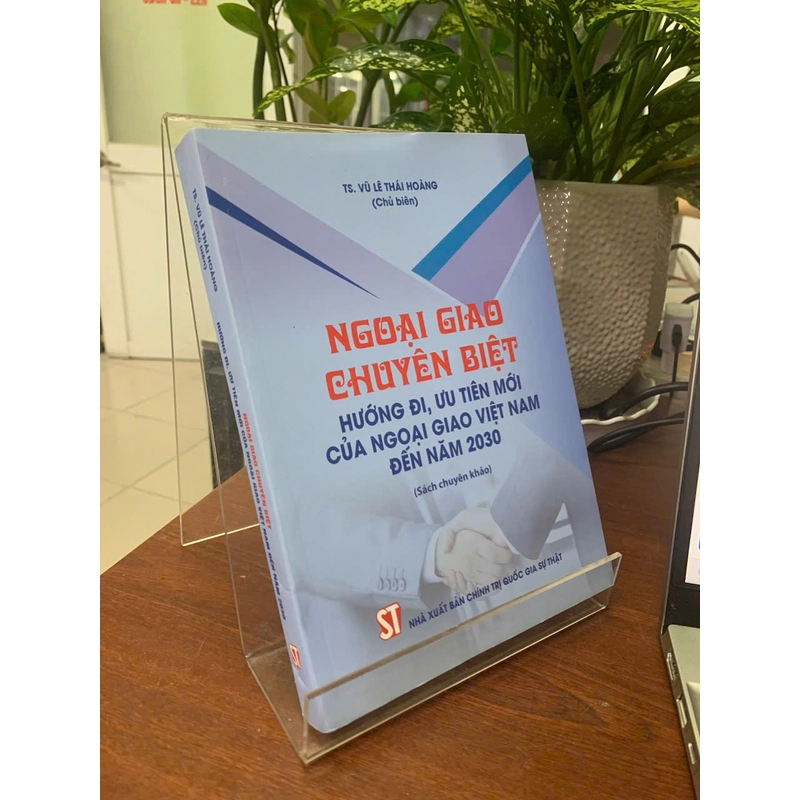 NGOẠI GIAO CHUYÊN BIỆT HƯỚNG ĐI, ƯU TIÊN MỚI CỦA NGOẠI GIAO VIỆT NAM ĐẾN NĂM 2030 532033