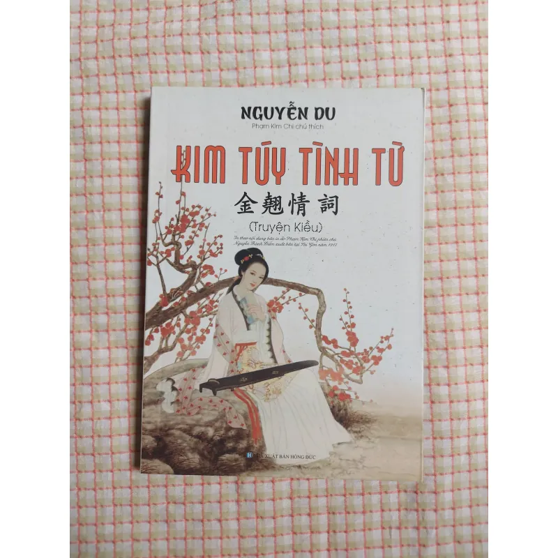 KIM TÚY TÌNH TỪ - NGUYỄN DU  Bản dịch của Huỳnh Thúc Mậu - Phạm Kim Chi chú thích 788268