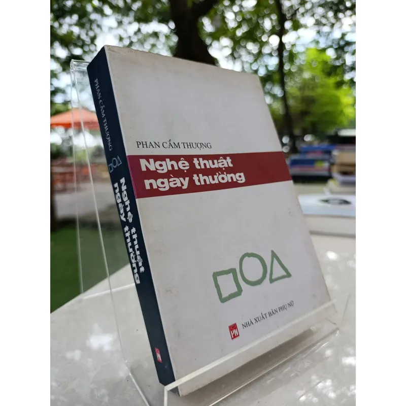 NGHỆ THUẬT NGÀY THƯỜNG - PHAN CẨM THƯỢNG 557202