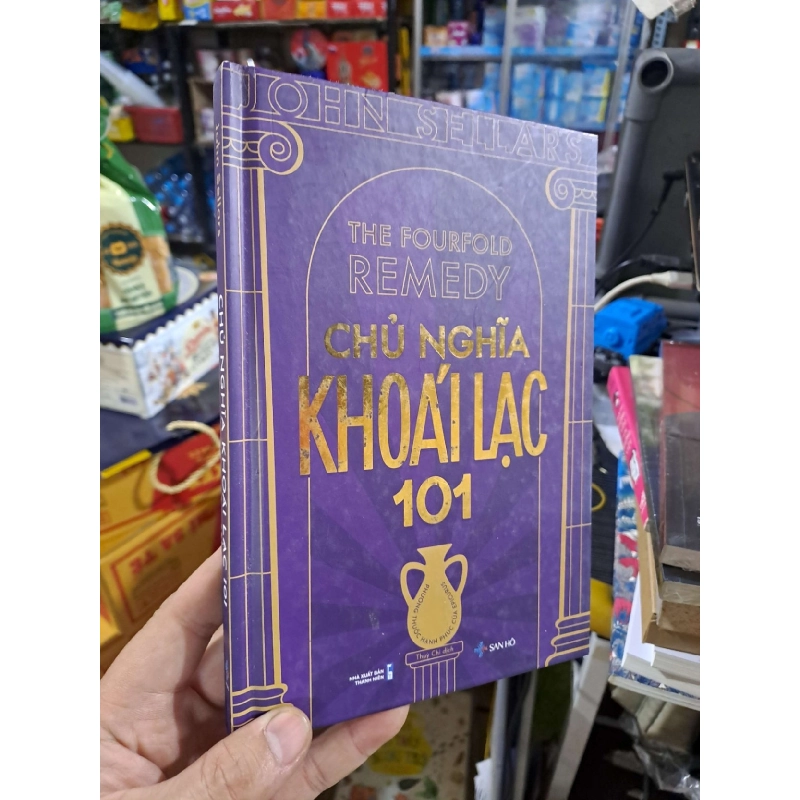 Chủ Nghĩa Khoái Lạc 101 - Phương Thuốc Hạnh Phúc Của Epicurus - John Sellars - 2022 mới 90% - KỸ NĂNG - HMT3012 924562