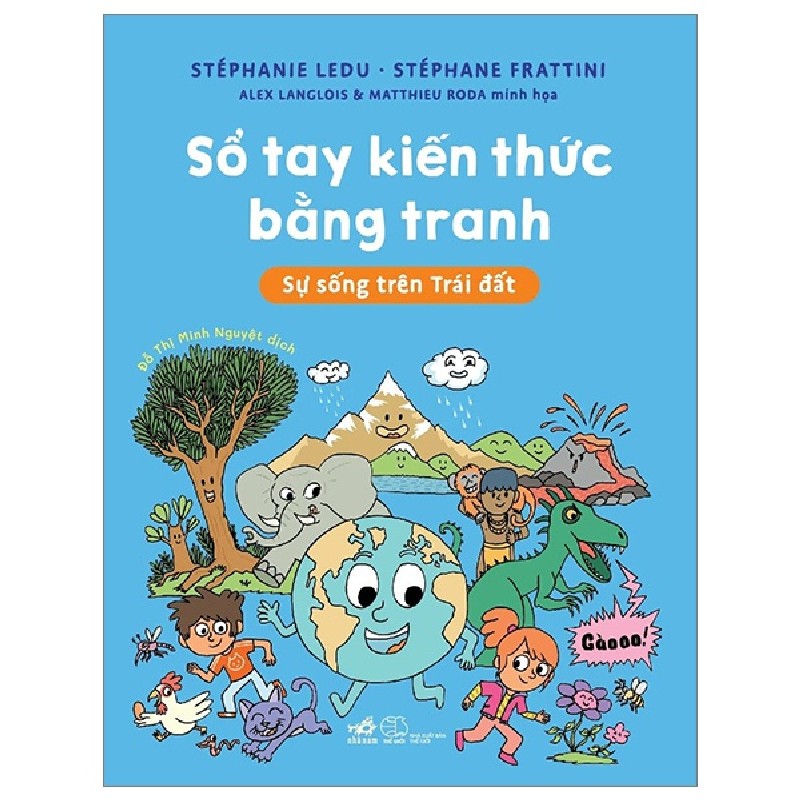 Sổ Tay Kiến Thức Bằng Tranh - Sự Sống Trên Trái Đất - Stéphanie Ledu, Stéphanie Fratttini, Alex Langlois, Matthieu Roda 147207