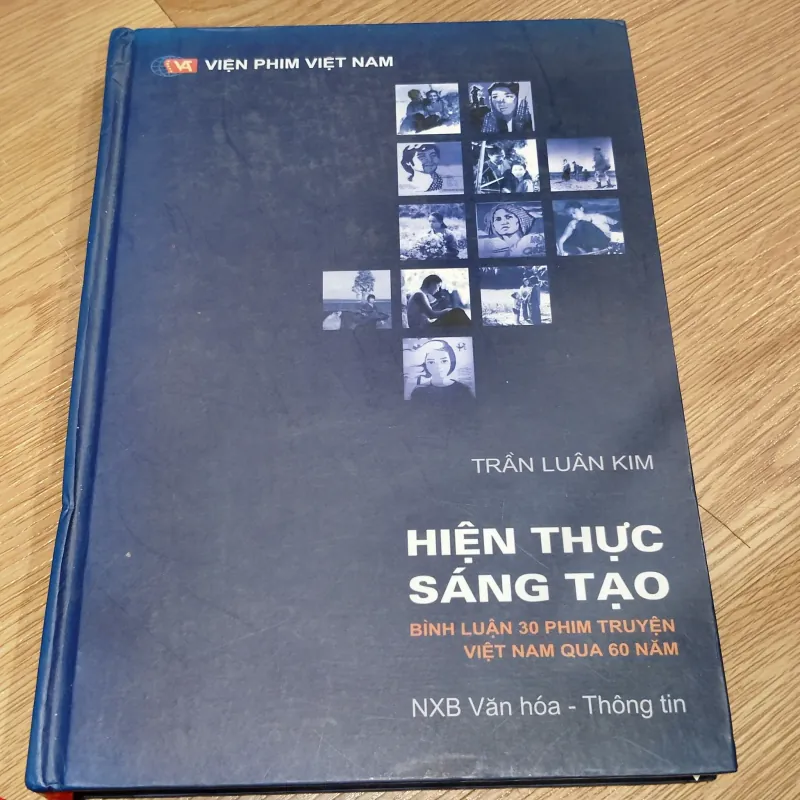 Hiện thực sáng tạo - Bình luận 30 phim truyện Việt Nam qua 60 năm (Trần Luân Kim) 581206