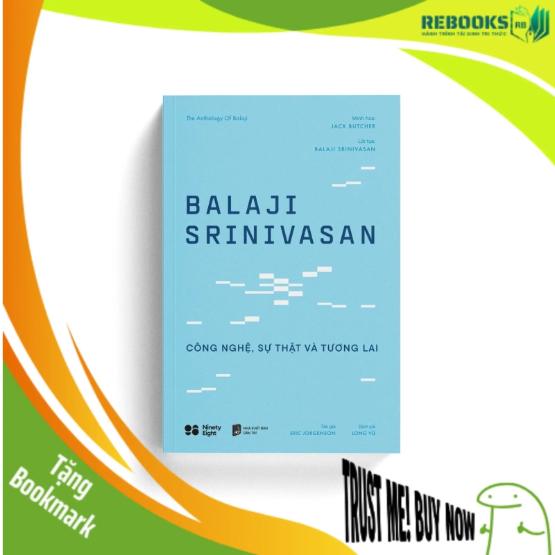 (TẶNG BOOKMARK) BALAJI SRINIVASAN - CÔNG NGHỆ, SỰ THẬT VÀ TƯƠNG LAI - Eric Jorgenson - KỸ NĂNG 939162