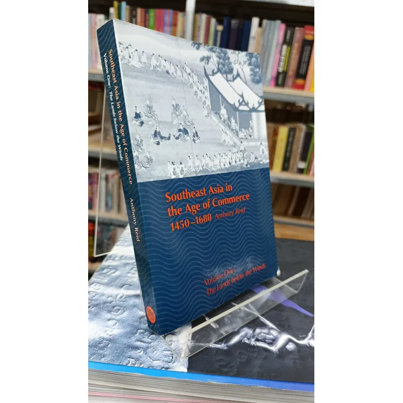 SOUTHEAST ASIA IN THE AGE OF COMMERCE 1450-1680 673910