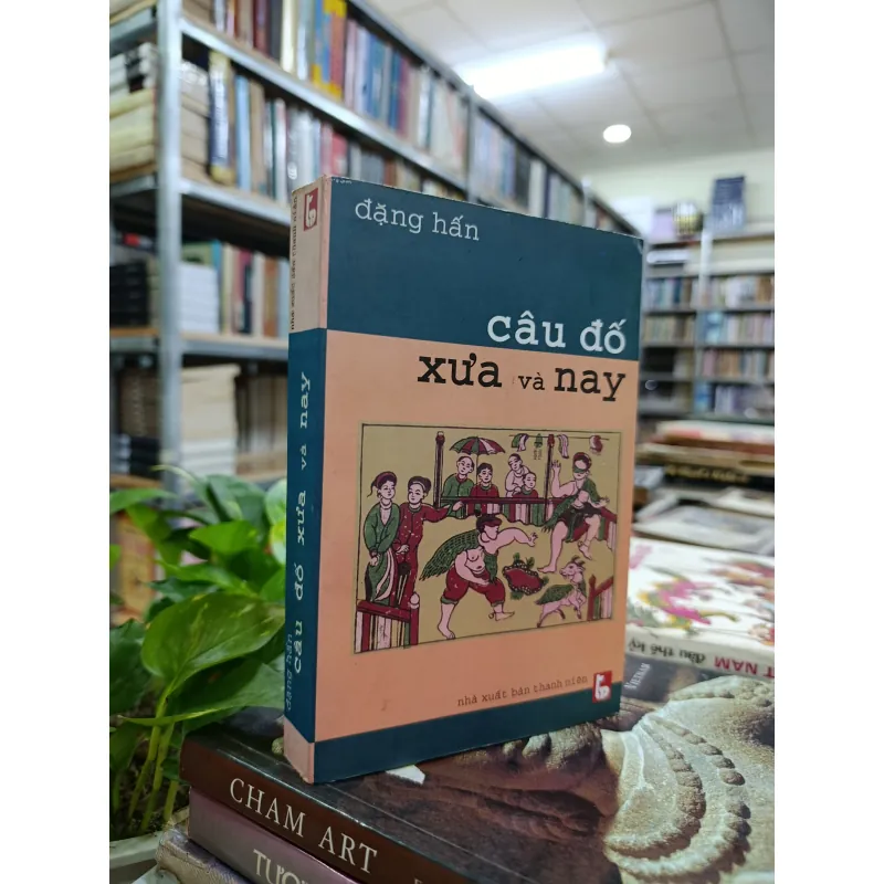 CÂU ĐỐ XƯA VÀ NAY 597748