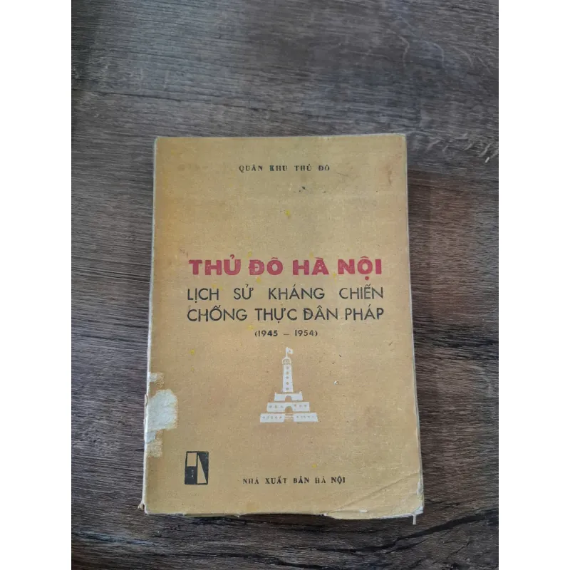 Thủ Đô Hà Nội Lịch Sử Kháng Chiến Chống Thực Dân Pháp (1945 - 1954) - Quân Khu Thủ Đô 715830