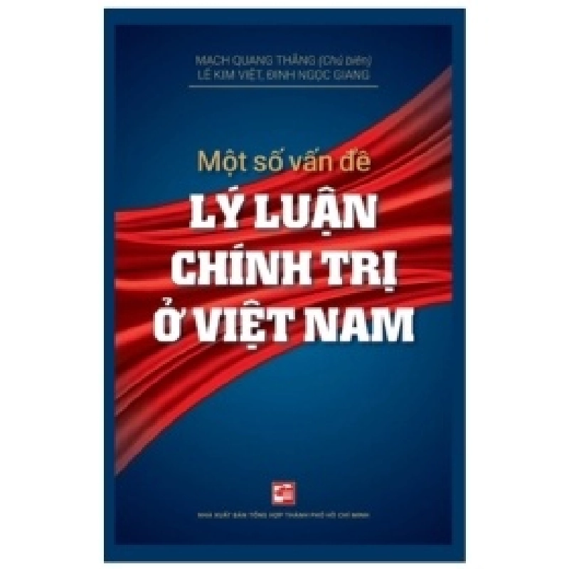 Một Số Vần Đề Lý Luận Chính Trị Ở Việt Nam - Mạch Quang Thắng, Lê Kim Việt, Đinh Ngọc Giang 402854