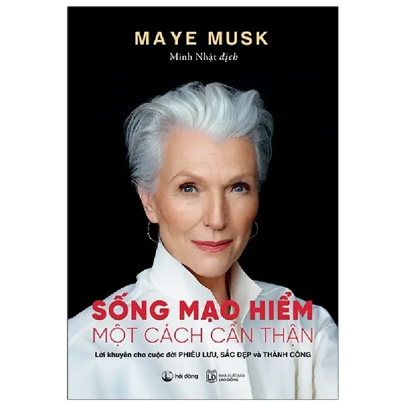 Sống Mạo Hiểm Một Cách Cẩn Thận - Maye Musk 403467