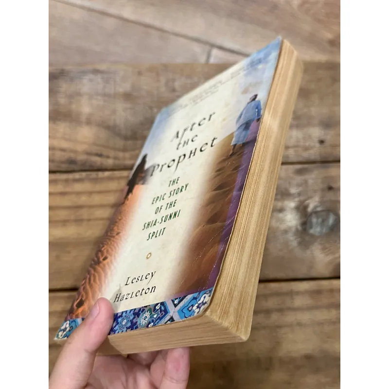 After the Prophet: The Epic Story of the Shia-Sunni Split in Islam - Lesley Hazleton 731969
