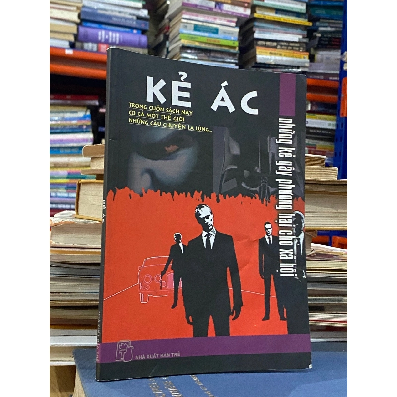 Kẻ ác - Trịnh Huy Triều 531689