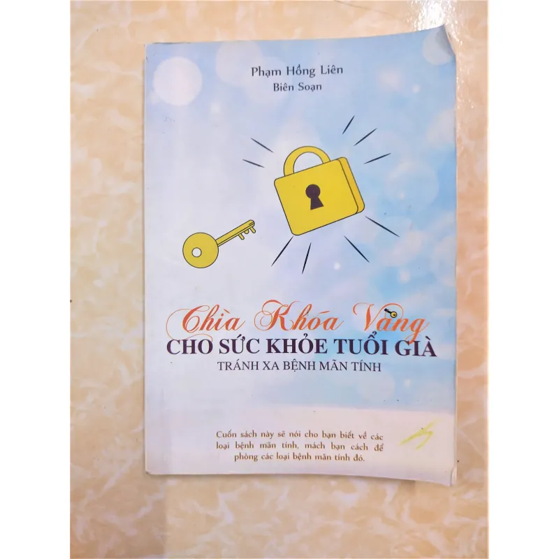 Sách: Chìa khoá vàng cho sức khoẻ tuổi già - Tránh xa bênh mãn tính - TG: Phạm Hồng Liên 751231