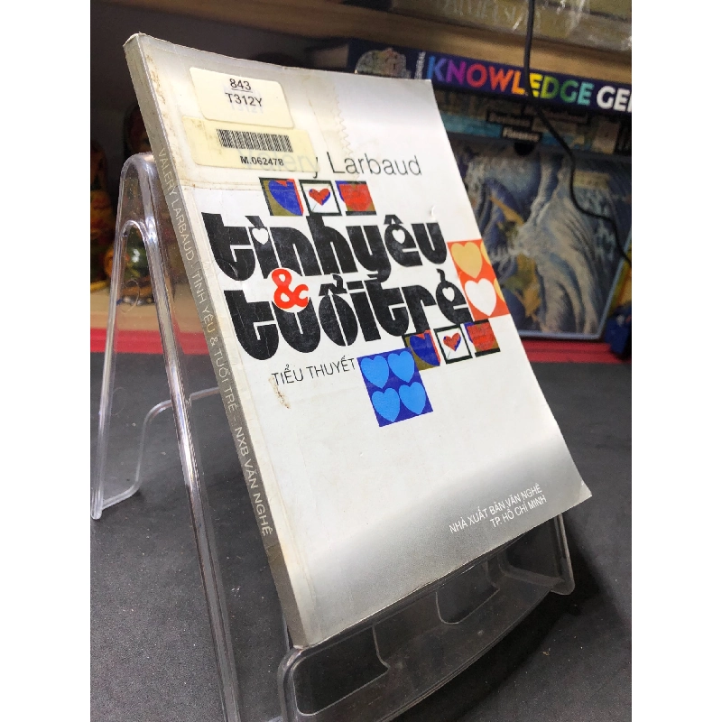 Tình yêu và tuổi trẻ mới 80% ố bẩn nhẹ có mộc đỏ 2001 Valery Larbaud - HPB0906 SÁCH VĂN HỌC 914550