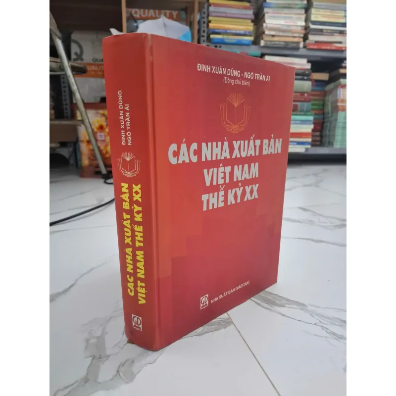 Các Nhà Xuất Bản Việt Nam Thế Kỷ XX - Đinh Xuân Dũng, Ngô Trần Ái - Lịch sử Xuất bản 701370