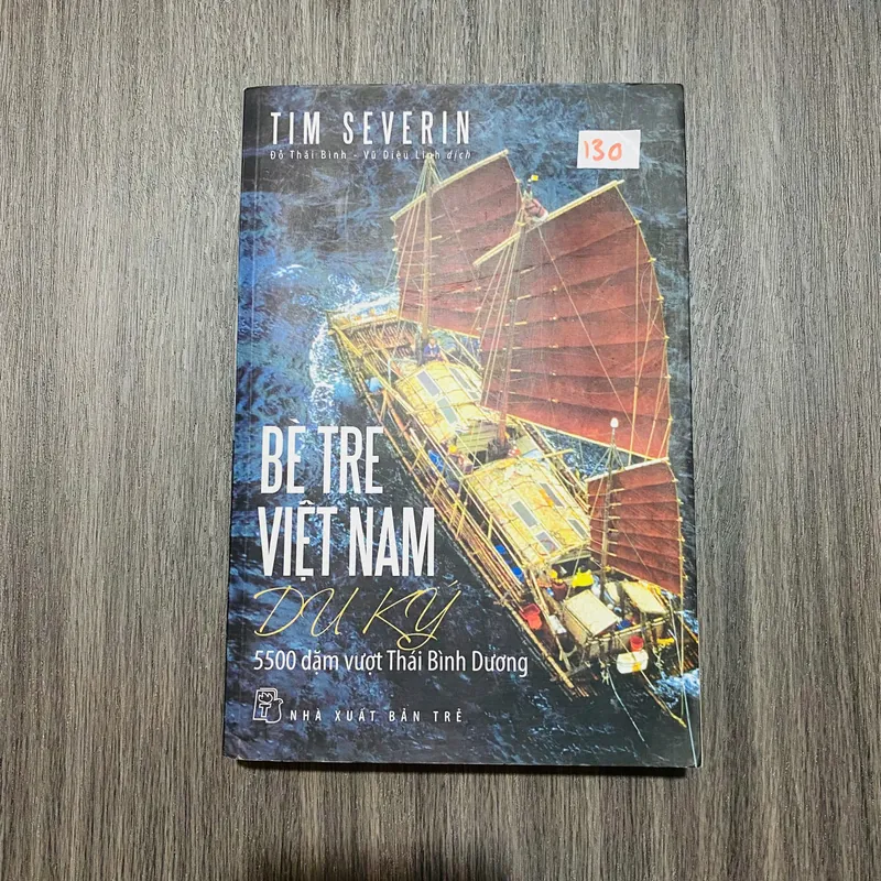 BÈ TRE VIỆT NAM DU KÝ - 5500 DẶM VƯỢT THÁI BÌNH DƯƠNG
-TIM SEVERIN#HATRA 594492
