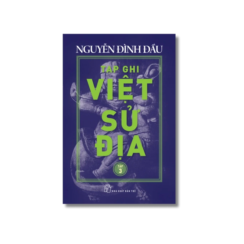 Tạp ghi Việt Sử Địa 3 - Nguyễn Đình Đầu 729363