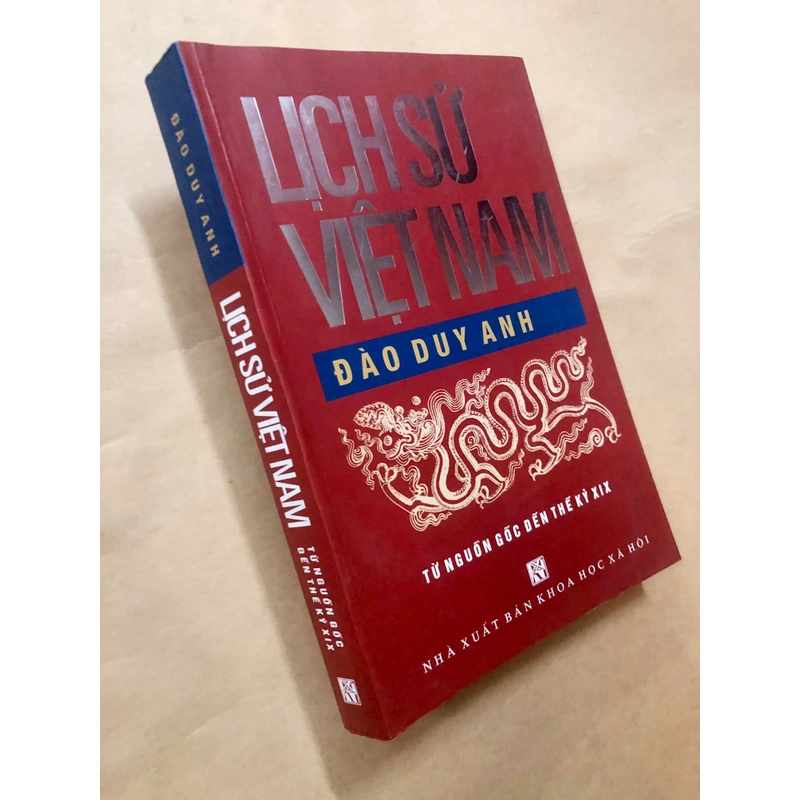 Sách Lịch sử Việt Nam (Từ nguồn gốc đến thế kỷ XIX) - Đào Duy Anh 307244