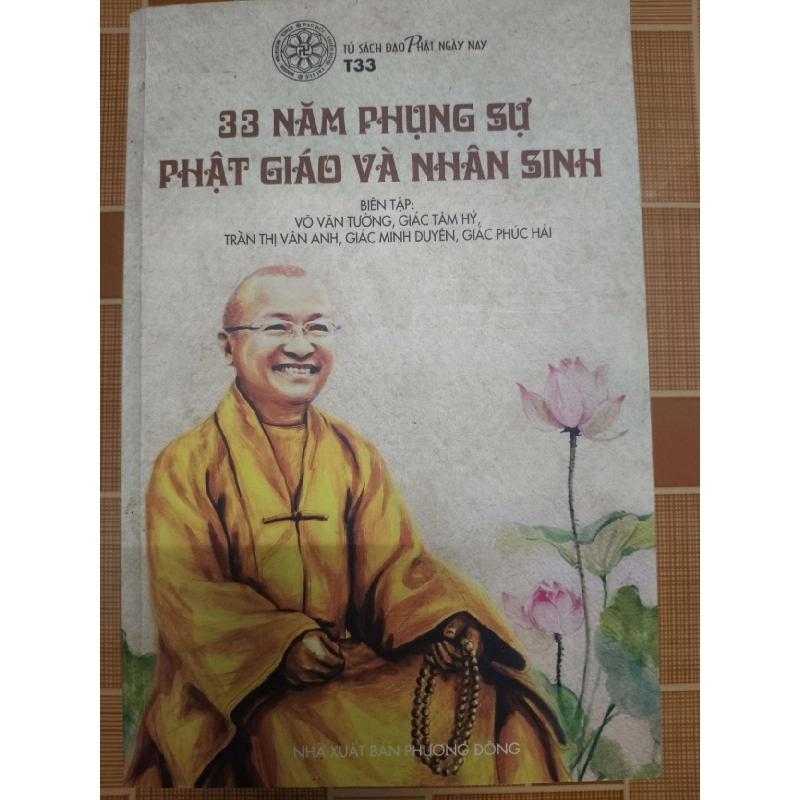 33 năm phụng sự Phật giáo và nhân sinh L7 - 2016 - 520 trang TÂM LINH - TÔN GIÁO - THIỀN ANTQ2012-203 924212