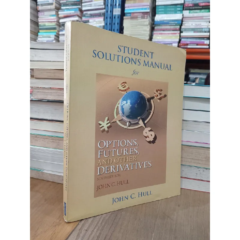 Student solutions manual for Options, future, and other derivatives - John C. Hull 702542