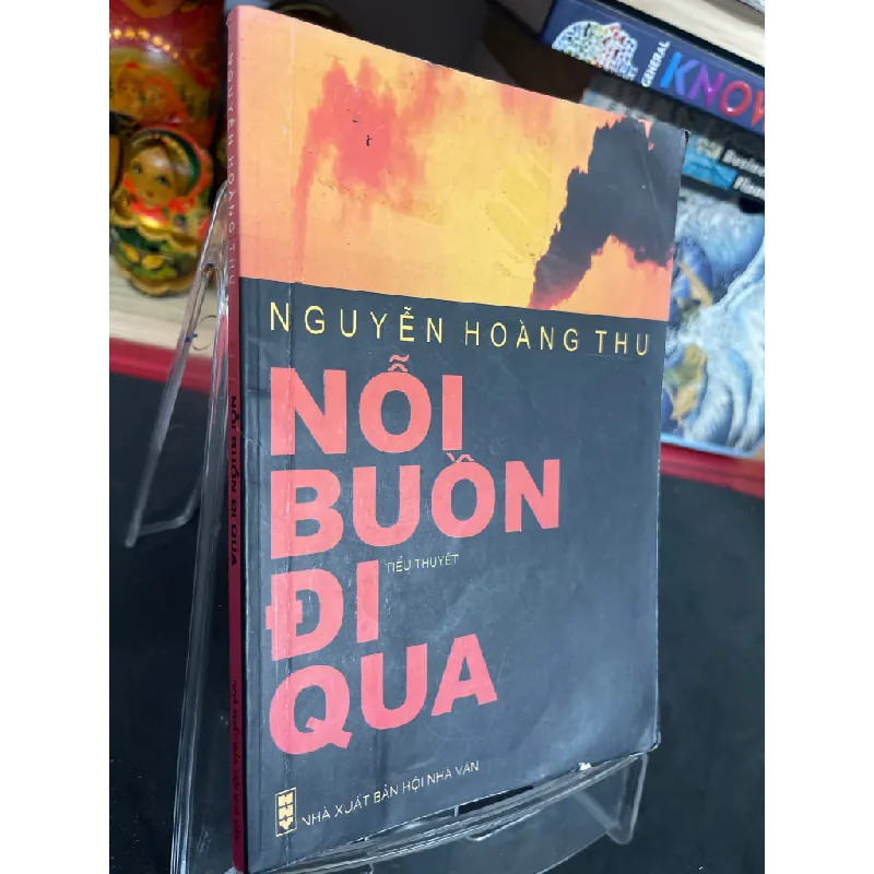 Nỗi buồn đi qua 2008 mới 70% ố bẩn nhẹ Nguyễn Hoàng Thu HPB0906 SÁCH VĂN HỌC Blogmeo21025 581234