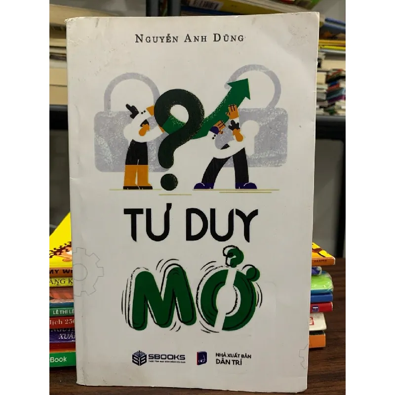 Tư duy mở- Nguyễn Anh Dũng 600730