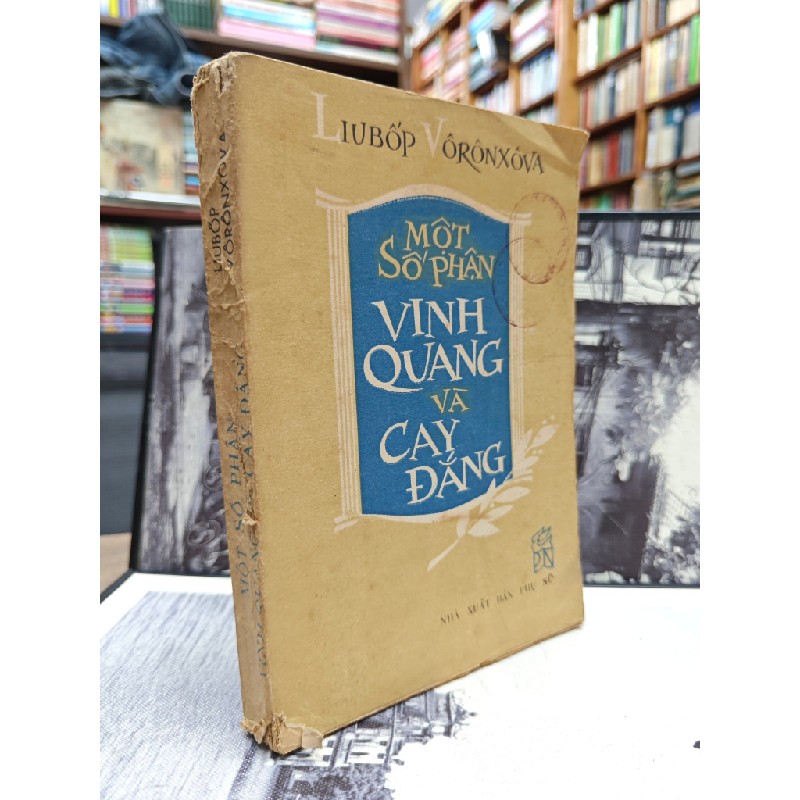 MỘT SỐ PHẬN VINH QUANG VÀ CAY ĐẮNG - LIUBỐP VÔRÔNXÔVA 177964