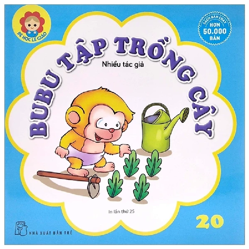 Bé Học Lễ Giáo - Bubu Tập 20: Tập Trồng Cây - Nhiều Tác Giả (Mới 100%) Truyện thiếu nhi, NXB Trẻ - SÁCH ĐẠI HỌC 486985