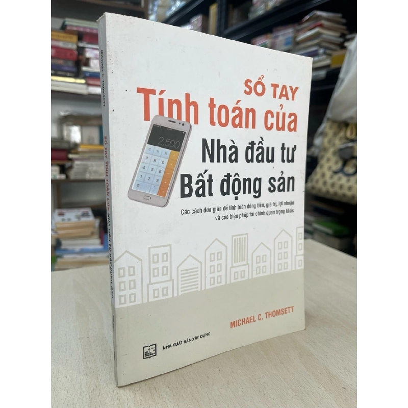 Sổ tay tính toán của Nhà đầu tư bất động sản - Michael C. Thomsett 937417