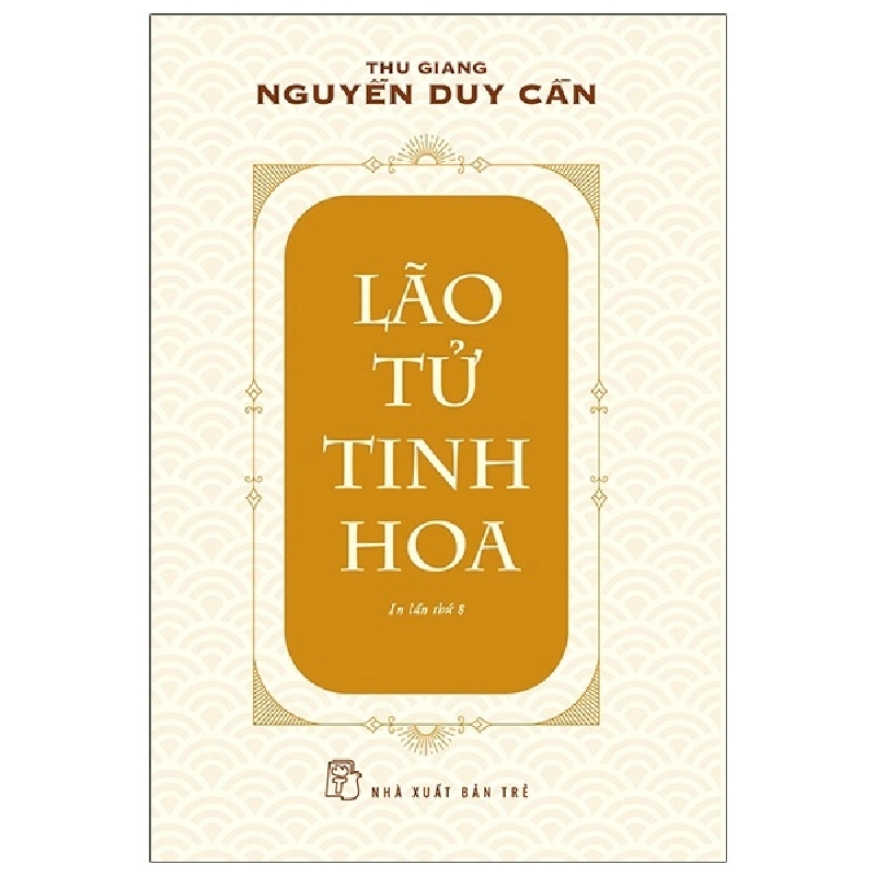 Lão Tử Tinh Hoa - Thu Giang Nguyễn Duy Cần 294830