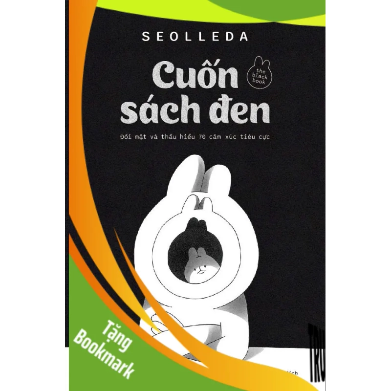 (TẶNG BOOKMARK) Cuốn sách đen - Đối Mặt Và Thấu Hiểu 70 Cảm Xúc Tiêu Cực - Seolleda VĂN HỌC 942281