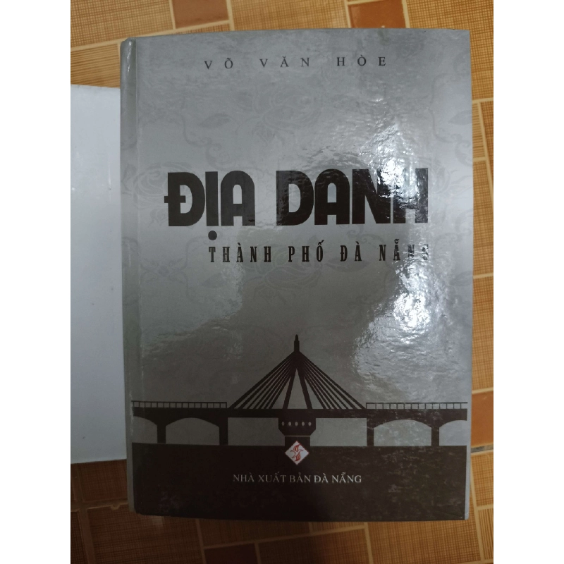 Địa danh thành phố Đà Nẵng - 2011 - 1251 trang LỊCH SỬ - CHÍNH TRỊ - TRIẾT HỌC ANTQ1301 762959