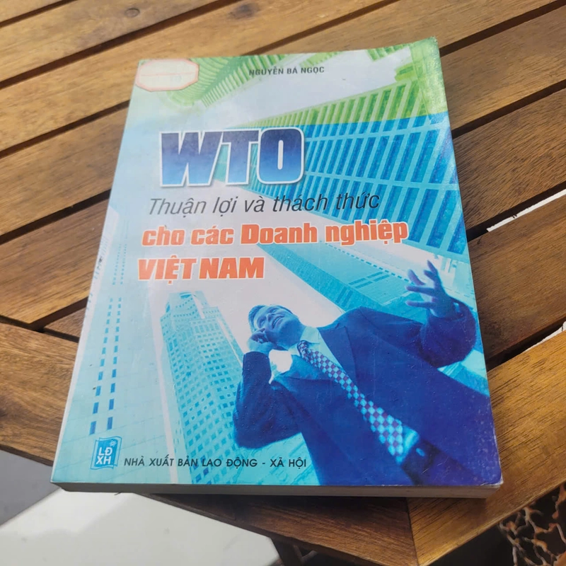 WTO Thuận lợi và thách thức cho các doanh nghiệp Việt Nam	Nguyễn Bá Ngọc 519203