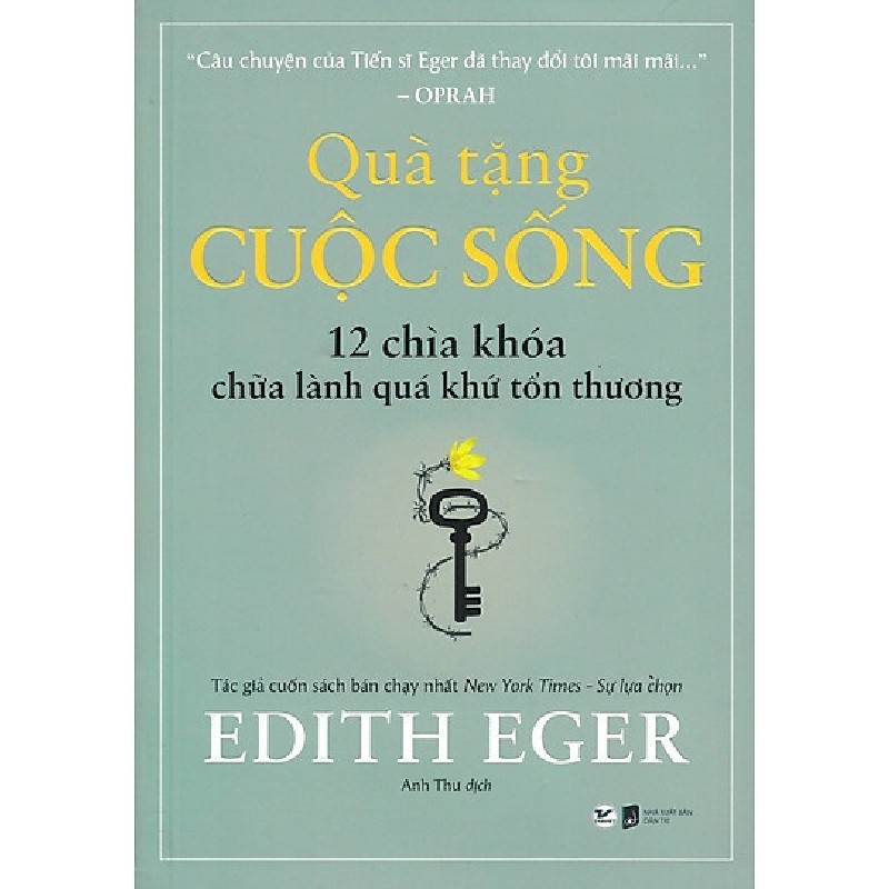 Quà Tặng Cuộc Sống - 12 Chìa Khóa Chữa Lành Quá Khứ Tổn Thương - Edith Eger 133074