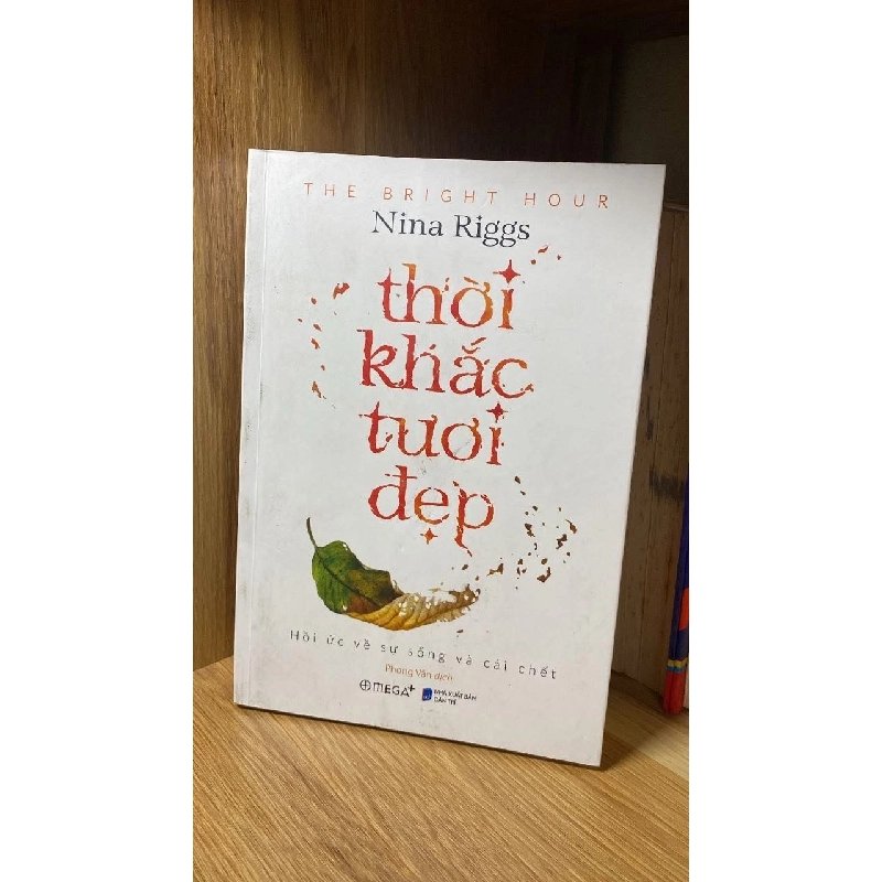 Thời Khắc Tươi Đẹp - Nina Riggs STB1752 Văn học 535760