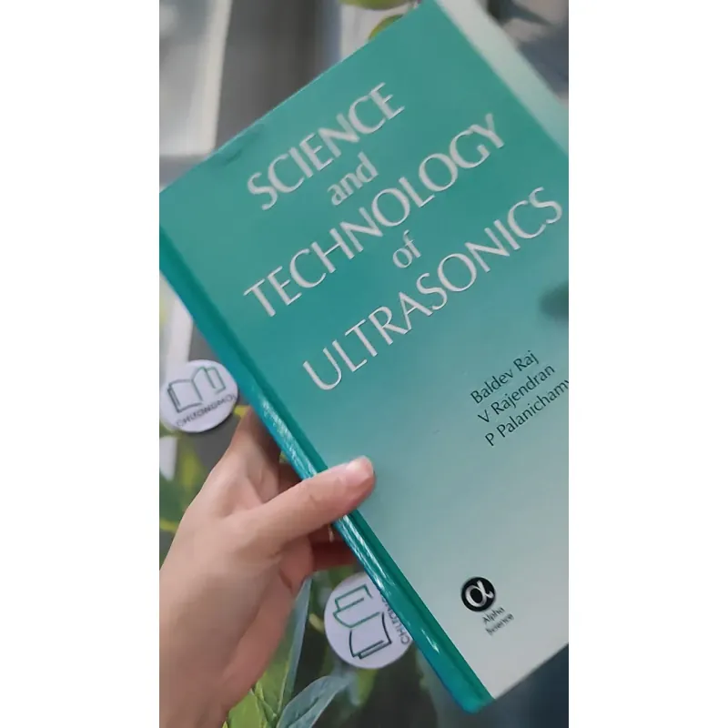 [MIỄN PHÍ BỌC SÁCH] Science And Technology Of Ultrasonics - Baldev Raj & Rajendran Palanichamy 990207