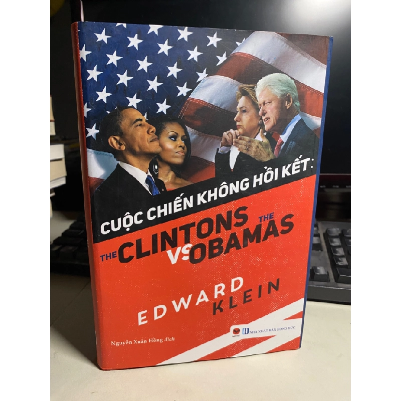 Cuộc Chiến Không Hồi Kết: The Clintons VS The Obamas-Tác giả Edward Klein, Nguyễn Xuân Hồng- Bìa cứng, sách lưu kho có ố theo thời gian STB1096 456731