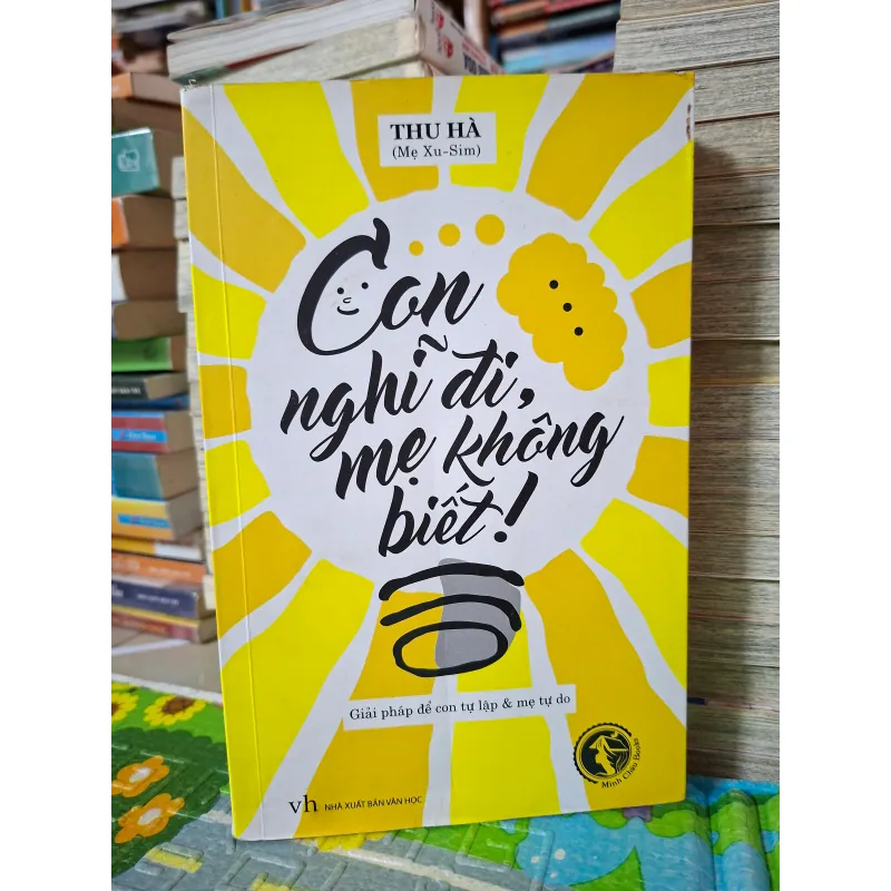 Con Nghĩ Đi, Mẹ Không Biết 785021