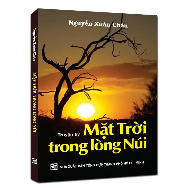 Truyện Ký Mặt Trời Trong Lòng Núi (2011) - Nguyễn Xuân Châu 908497