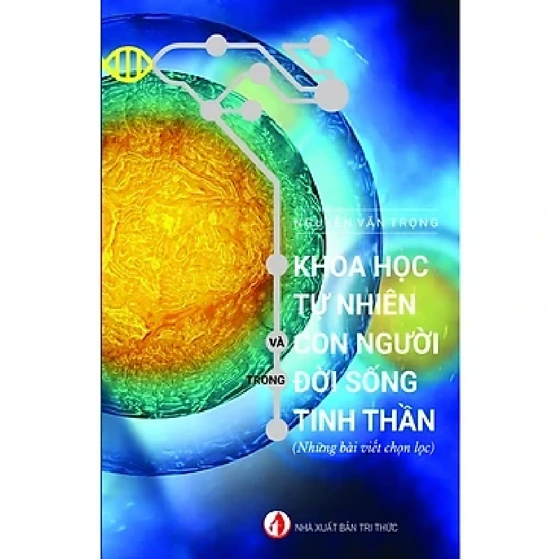 Khoa Học Tự Nhiên Và Con Người Trong Đời Sống Tinh Thần - Nguyễn Văn Trọng ASB.PO Oreka Blogmeo 230225 394323