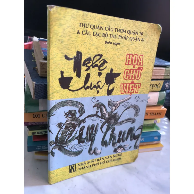 Nghệ thuật hoạ chữ Việt - Thư quán cảo thơm quận 10 & CLB thư pháp quận 8 biên soạn 1001812