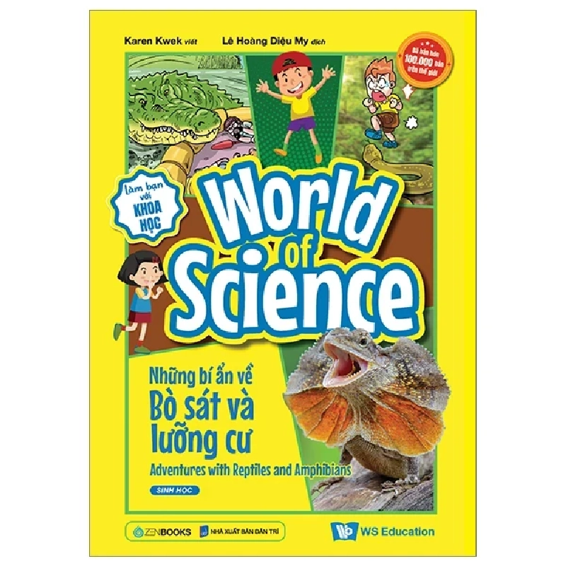 Làm Bạn Với Khoa Học - World Of Science - Những Bí Ẩn Về Bò Sát Và Lưỡng Cư - Karen Kwek 298290